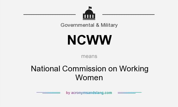 What does NCWW mean? It stands for National Commission on Working Women