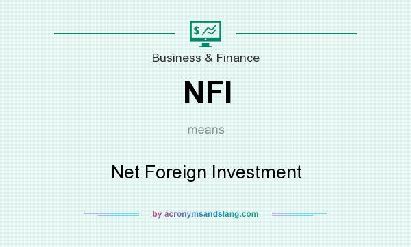 What does NFI mean? It stands for Net Foreign Investment