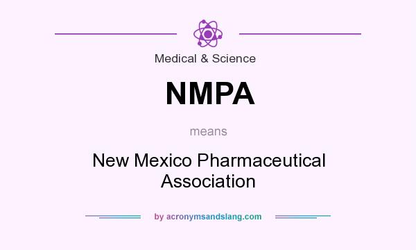 What does NMPA mean? It stands for New Mexico Pharmaceutical Association