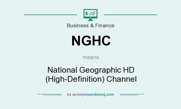 What does NGHC mean? It stands for National Geographic HD (High-Definition) Channel
