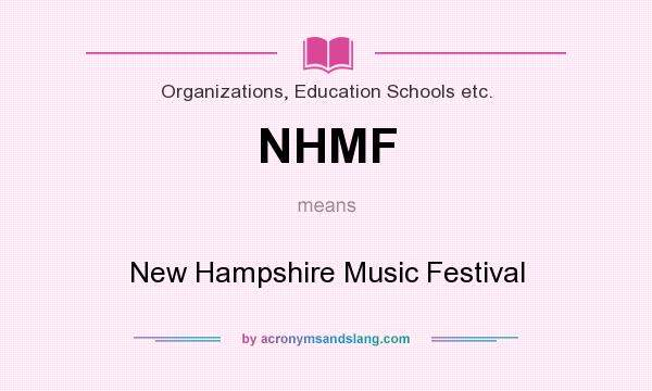 What does NHMF mean? It stands for New Hampshire Music Festival