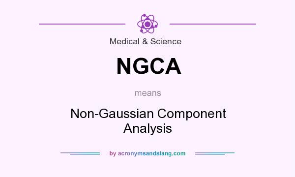 What does NGCA mean? It stands for Non-Gaussian Component Analysis