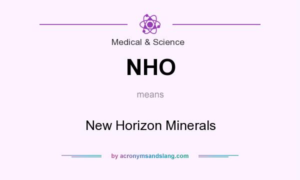 What does NHO mean? It stands for New Horizon Minerals