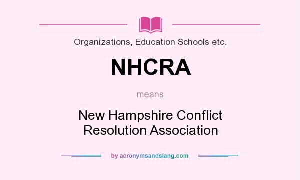 What does NHCRA mean? It stands for New Hampshire Conflict Resolution Association