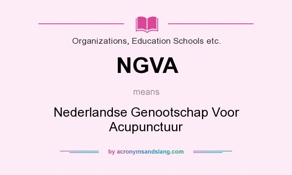 What does NGVA mean? It stands for Nederlandse Genootschap Voor Acupunctuur