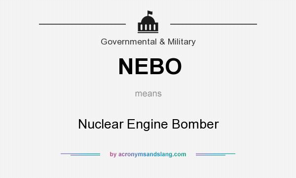 What does NEBO mean? It stands for Nuclear Engine Bomber