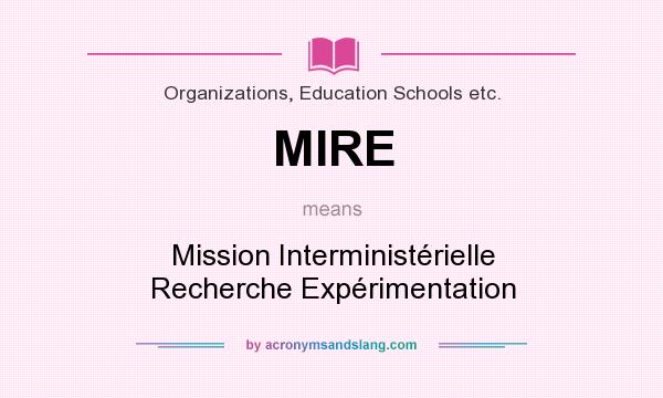 What does MIRE mean? It stands for Mission Interministérielle Recherche Expérimentation
