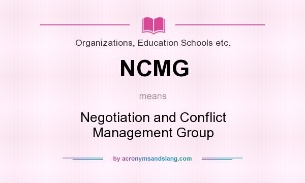 What does NCMG mean? It stands for Negotiation and Conflict Management Group