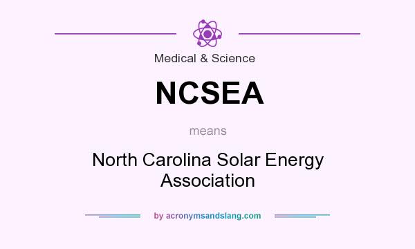 What does NCSEA mean? It stands for North Carolina Solar Energy Association