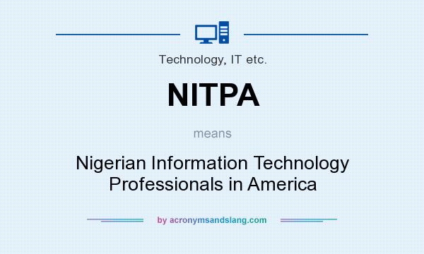 What does NITPA mean? It stands for Nigerian Information Technology Professionals in America