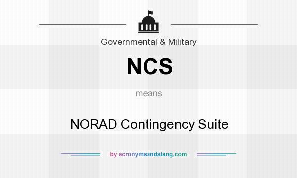 What does NCS mean? It stands for NORAD Contingency Suite