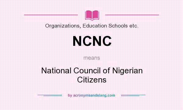 What does NCNC mean? It stands for National Council of Nigerian Citizens