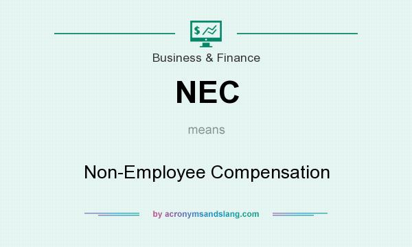 What does NEC mean? It stands for Non-Employee Compensation