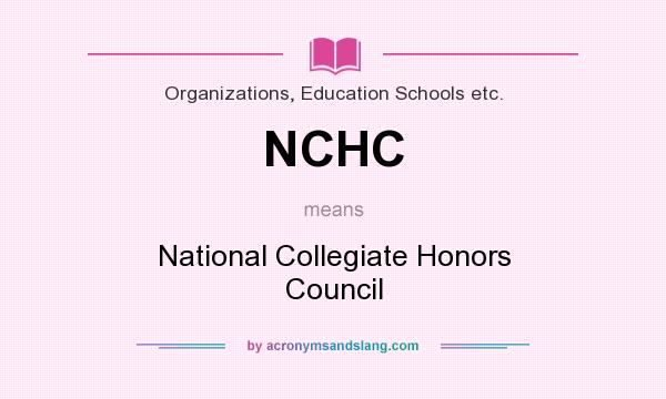What does NCHC mean? It stands for National Collegiate Honors Council