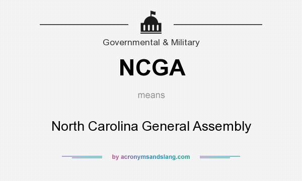 What does NCGA mean? It stands for North Carolina General Assembly