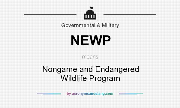 What does NEWP mean? It stands for Nongame and Endangered Wildlife Program