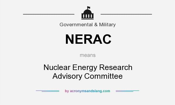 What does NERAC mean? It stands for Nuclear Energy Research Advisory Committee