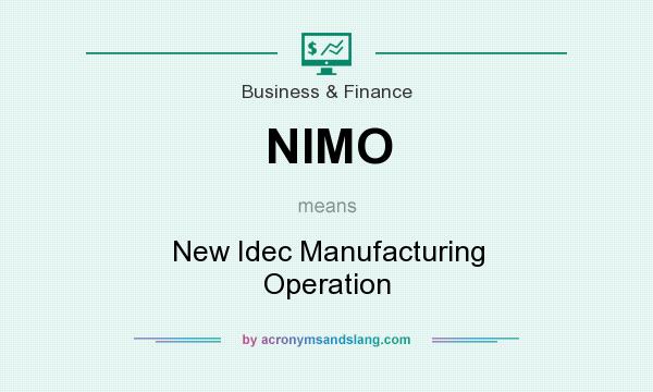 What does NIMO mean? It stands for New Idec Manufacturing Operation