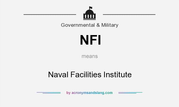 What does NFI mean? It stands for Naval Facilities Institute