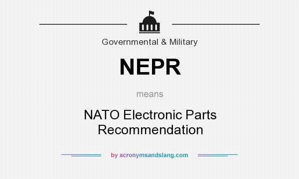 What does NEPR mean? It stands for NATO Electronic Parts Recommendation