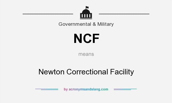 What does NCF mean? It stands for Newton Correctional Facility