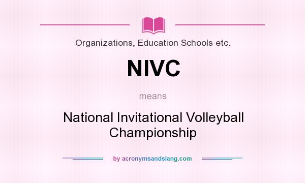 What does NIVC mean? It stands for National Invitational Volleyball Championship
