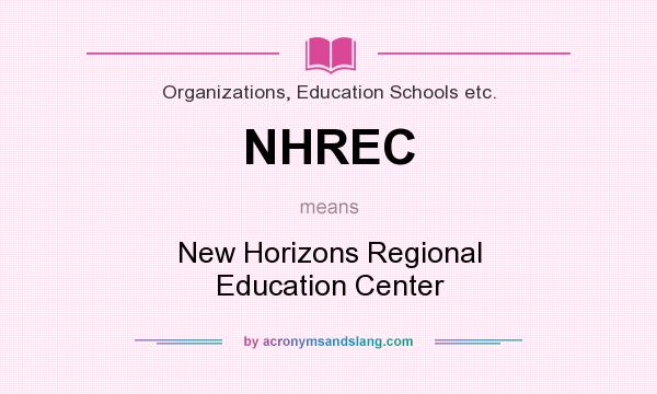 What does NHREC mean? It stands for New Horizons Regional Education Center