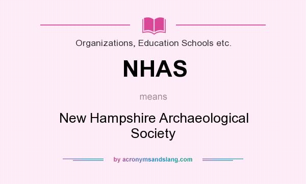 What does NHAS mean? It stands for New Hampshire Archaeological Society
