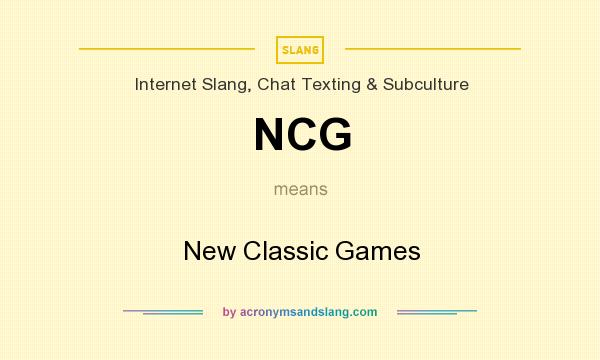 What does NCG mean? It stands for New Classic Games
