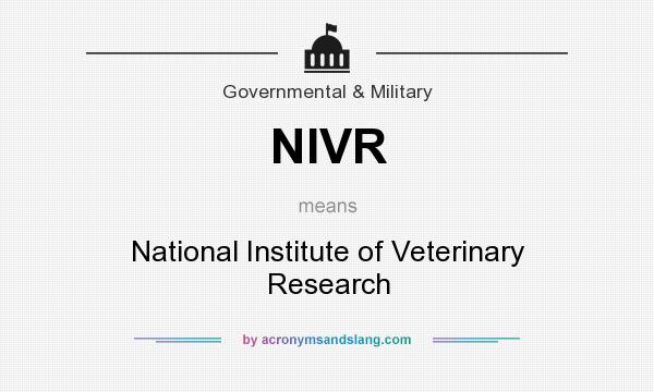 What does NIVR mean? It stands for National Institute of Veterinary Research