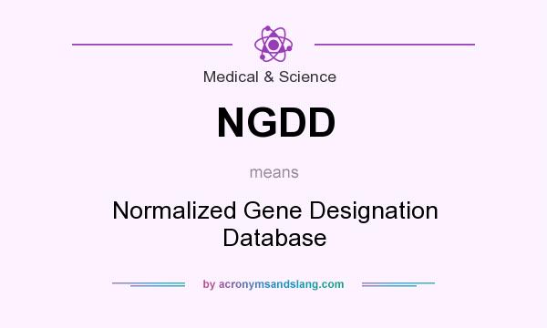 What does NGDD mean? It stands for Normalized Gene Designation Database