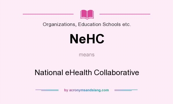 What does NeHC mean? It stands for National eHealth Collaborative