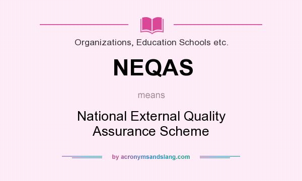 What does NEQAS mean? It stands for National External Quality Assurance Scheme