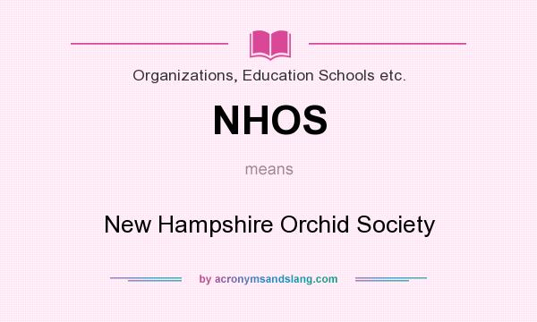 What does NHOS mean? It stands for New Hampshire Orchid Society