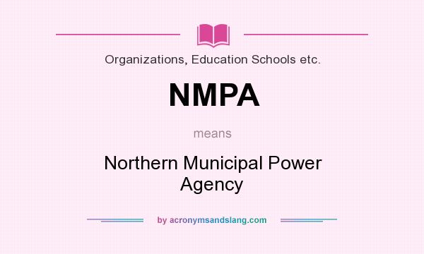 What does NMPA mean? It stands for Northern Municipal Power Agency