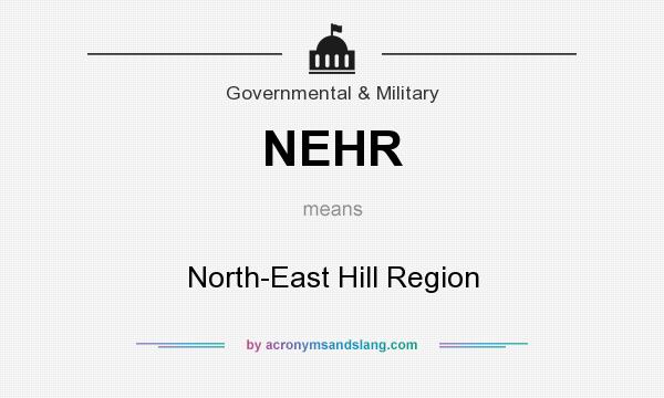 What does NEHR mean? It stands for North-East Hill Region