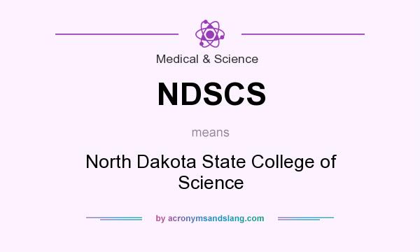 What does NDSCS mean? It stands for North Dakota State College of Science