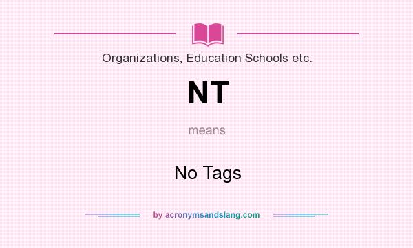 What does NT mean? It stands for No Tags