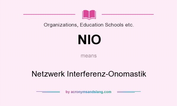 What does NIO mean? It stands for Netzwerk Interferenz-Onomastik