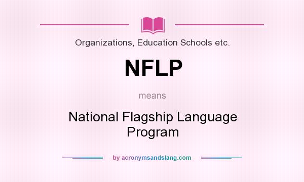 What does NFLP mean? It stands for National Flagship Language Program