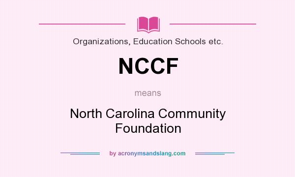 What does NCCF mean? It stands for North Carolina Community Foundation