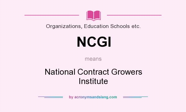 What does NCGI mean? It stands for National Contract Growers Institute