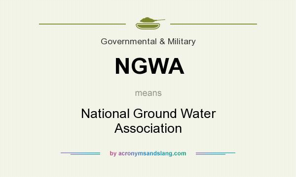 What does NGWA mean? It stands for National Ground Water Association