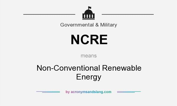 What does NCRE mean? It stands for Non-Conventional Renewable Energy