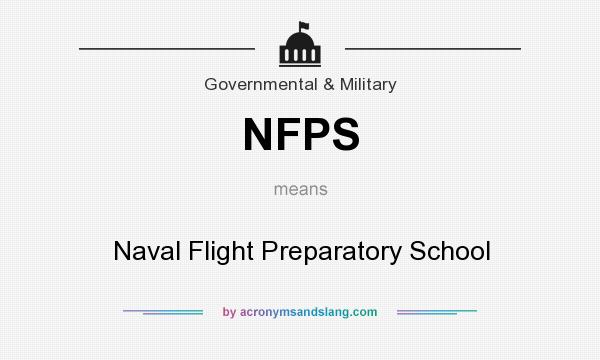 What does NFPS mean? It stands for Naval Flight Preparatory School
