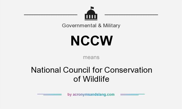 What does NCCW mean? It stands for National Council for Conservation of Wildlife