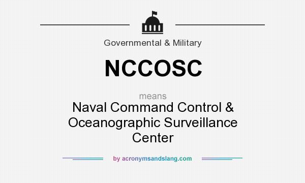 What does NCCOSC mean? It stands for Naval Command Control & Oceanographic Surveillance Center