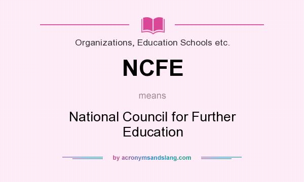 What does NCFE mean? It stands for National Council for Further Education