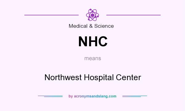 What does NHC mean? It stands for Northwest Hospital Center