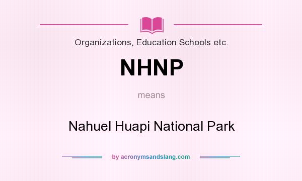 What does NHNP mean? It stands for Nahuel Huapi National Park